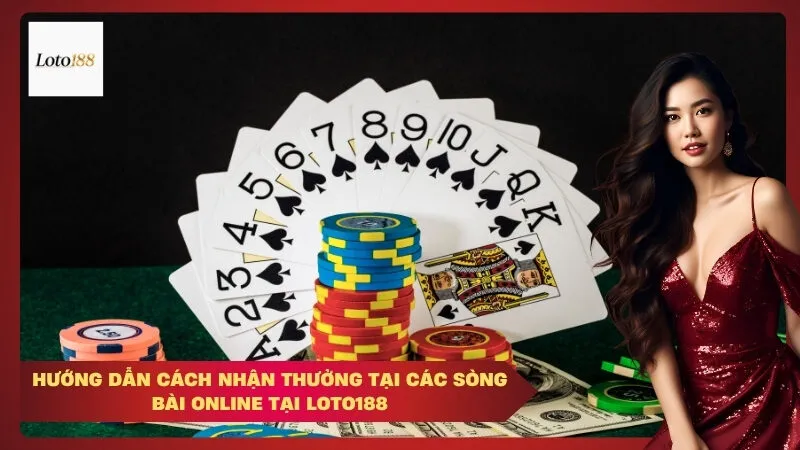 Hướng dẫn cách nhận thưởng tại các sòng bài online tại Loto188