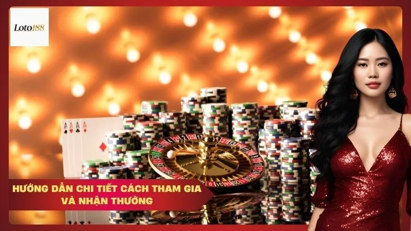 Hướng Dẫn Chi Tiết Cách Tham Gia Và Nhận Thưởng