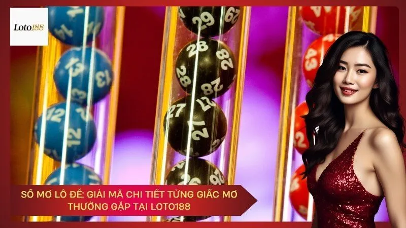 Sổ Mơ Lô Đề: Giải Mã Chi Tiết Từng Giấc Mơ Thường Gặp